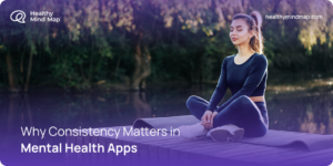consistency-matters-mental-health-apps